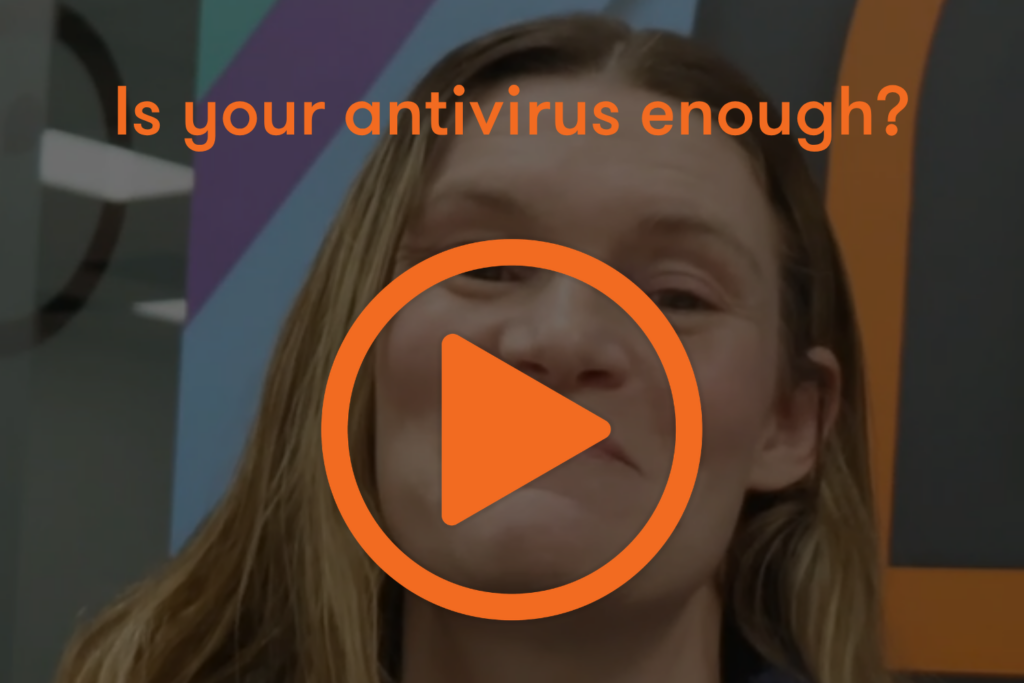 Video image with title Is your antivirus enough?